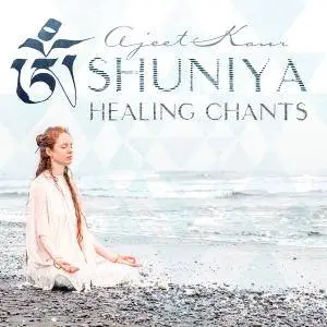 Ajeet Kaur - Shuniya: Healing Chants (2018)