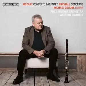Michael Collins, Philharmonia Orchestra, Wigmore Soloists & Robin O'Neill - Mozart & Birchall: Clarinet Concertos (2022)