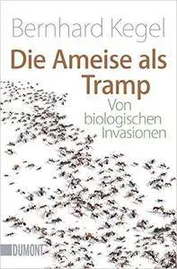 Die Ameise als Tramp: Von biologischen Invasionen
