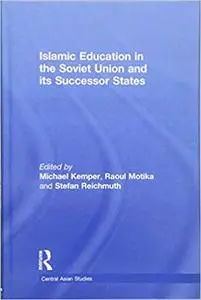 Islamic Education in the Soviet Union and Its Successor States