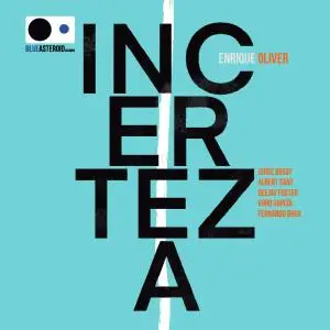 Enrique Oliver - Incerteza (2020)