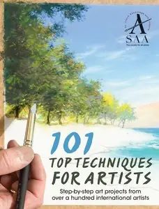 101 Top Techniques for Artists: Stepbystep Art Projects From Over A Hundred International Artists