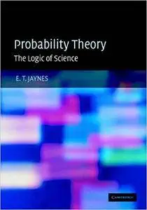 Probability Theory: The Logic of Science (Repost)