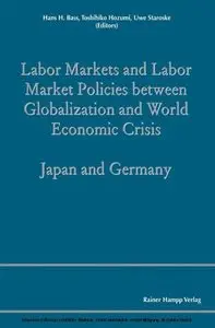 Labor Markets and Labor Market Policies between Globalization and World Economic Crisis