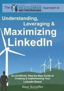 Windmill Networking: Understanding, Leveraging & Maximizing Linkedin (Repost)