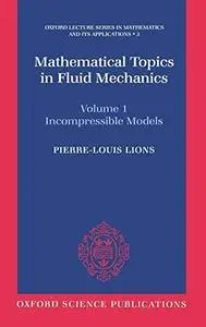Mathematical topics in fluid mechanics. - Incompressible models