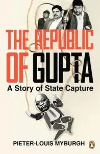 The Republic of Gupta: A Story of State Capture