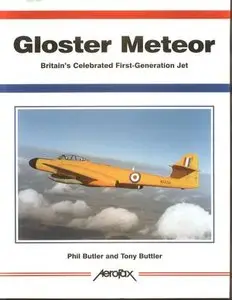 Gloster Meteor: Britain's Celebrated First Generation Jet (Aerofax)