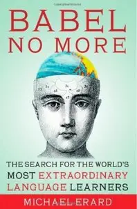 Babel No More: The Search for the World's Most Extraordinary Language Learners [Repost]