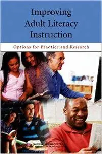 Improving Adult Literacy Instruction: Options for Practice and Research (Repost)