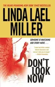 «Don't Look Now» by Linda Lael Miller