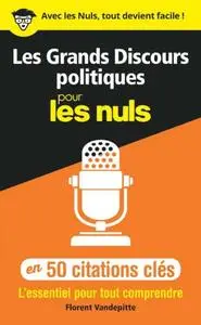 Florent Vandepitte, "Les grands discours politiques pour les nuls en 50 citations clés : L'essentiel pour tout comprendre"