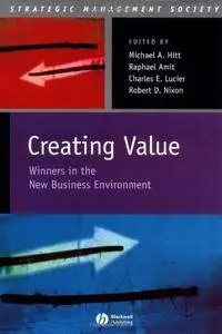 Creating Value: Winners in the New Business Environment