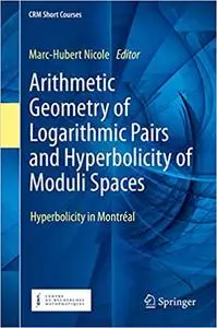 Arithmetic Geometry of Logarithmic Pairs and Hyperbolicity of Moduli Spaces: Hyperbolicity in Montréal