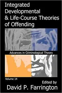 Integrated Developmental and Life-course Theories of Offending