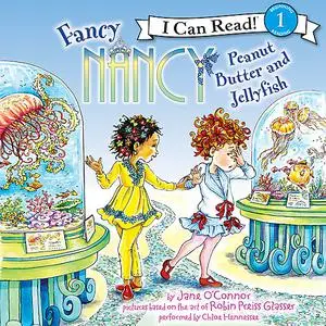 «Fancy Nancy: Peanut Butter and Jellyfish» by Jane O'Connor