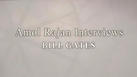 BBC - Bill Gates: Amol Rajan Interviews (2023)