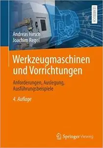 Werkzeugmaschinen Und Vorrichtungen, 4. Auflage