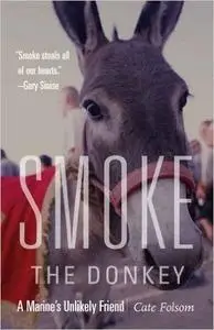 Smoke the Donkey: A Marine’s Unlikely Friend (Repost)