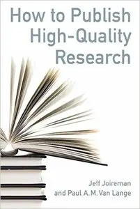 How to Publish High-Quality Research: Discovering, Building, and Sharing the Contribution