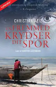 «En fremmed krydser dit spor» by Christian Aziz