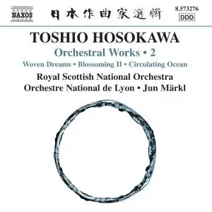 Royal Scottish National Orchestra - Hosokawa: Woven Dreams, Blossoming II & Circulating Ocean (2014) [24/96]
