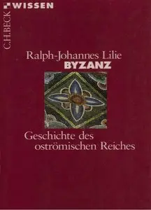 Byzanz: Geschichte des oströmischen Reiches 324 - 1453, 4 Auflage (repost)