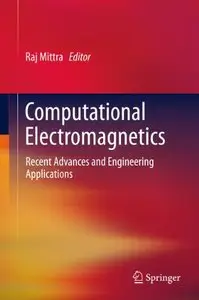Computational Electromagnetics: Recent Advances and Engineering Applications (repost)