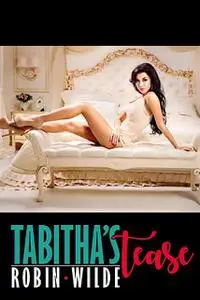 «Tabitha's Tease» by Robin Wilde