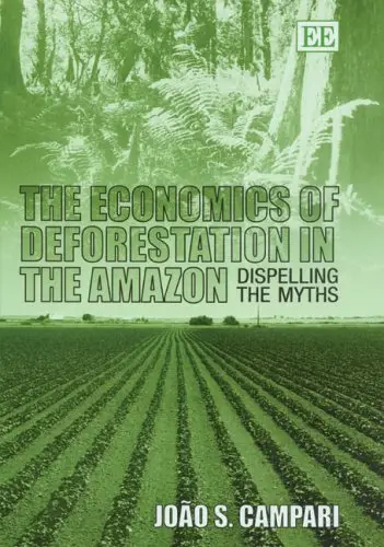 The Economics of Deforestation in the Amazon: Dispelling The Myths