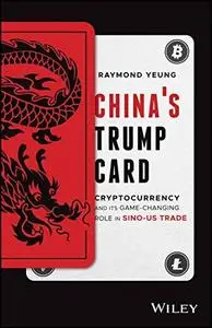 China’s Trump Card: Cryptocurrency And Its Game-Changing Role In Sino-US Trade