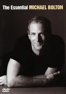 Michael Bolton - The Essential Michael Bolton (2005) (DVD9)