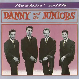 Danny and The Juniors - Rockin' With Danny and The Juniors (1994) re-up