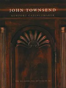 Heckscher, Morrison H., "John Townsend: Newport Cabinetmaker"