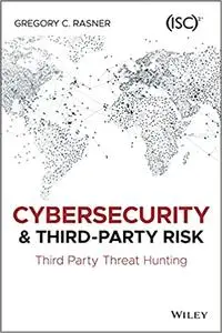 Cybersecurity and Third-Party Risk: Third Party Threat Hunting