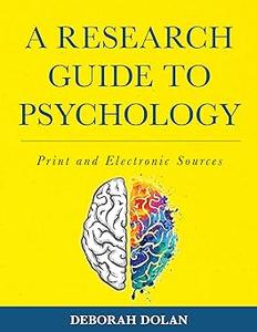 A Research Guide to Psychology: Print and Electronic Sources