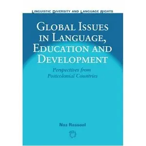 Global Issues in Language Education and Development: Perspectives from Postcolonial Countries