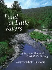 Land of Little Rivers: A Story in Photos of Catskill Fly Fishing (repost)