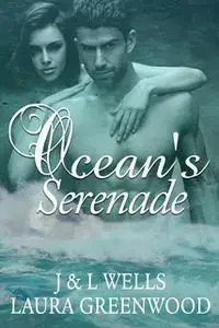 «Ocean's Serenade» by L Wells, Laura Greenwood, amp