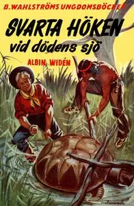 «Svarta Höken vid Dödens sjö» by Albin Widén