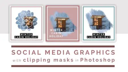 Social Media Graphics: Clipping Masks with Adobe Photoshop