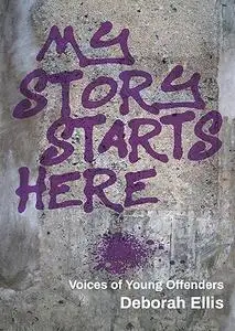 My Story Starts Here: Voices of Young Offenders