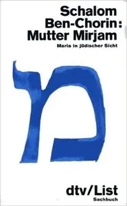 Mutter Mirjam : Maria in Judischer Sicht by Schalom Ben-Chorin