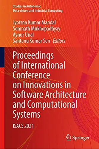 Proceedings of International Conference on Innovations in Software Architecture and Computational Systems: ISACS 2021