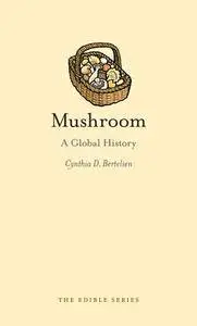 Mushroom: A Global History (repost)