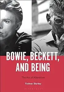 Bowie, Beckett, and Being: The Art of Alienation