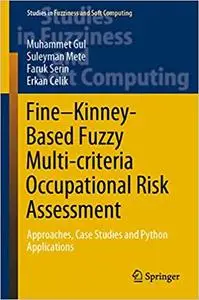 Fine–Kinney-Based Fuzzy Multi-criteria Occupational Risk Assessment