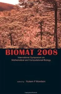 Biomat 2008: International Symposium on Mathematical and Computational Biology