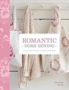 Romantic Home Sewing: Cottage-Style Projects to Stitch for the Home [Repost]