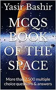 MCQs Book of the Space: More than 2,500 multiple choice questions & answers